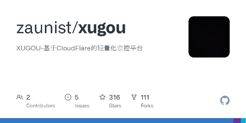 GitHub - zaunist/xugou: XUGOU-基于CloudFlare的轻量化监控平台