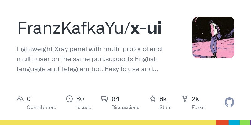 GitHub - FranzKafkaYu/x-ui: Lightweight Xray panel with multi-protocol and multi-user on the same port,supports English language…